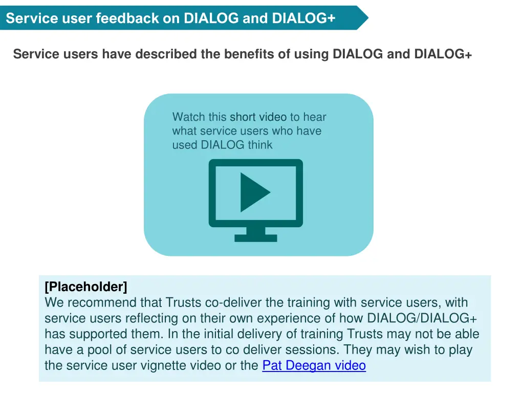 service user feedback on dialog and dialog