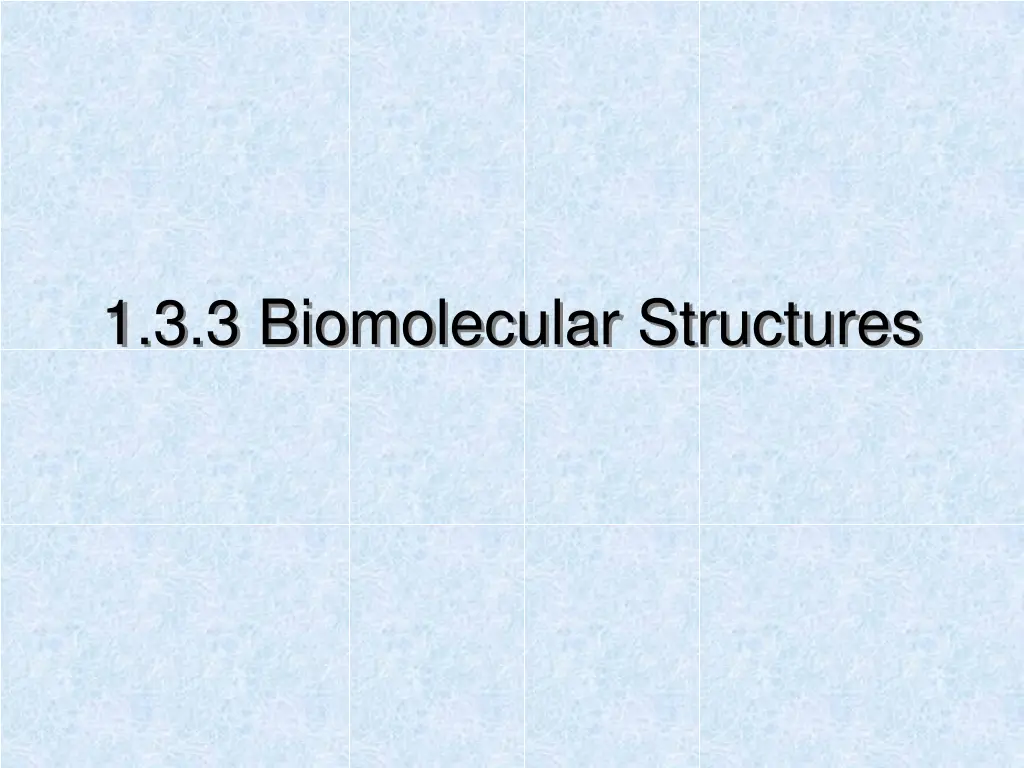 1 3 3 biomolecular structures