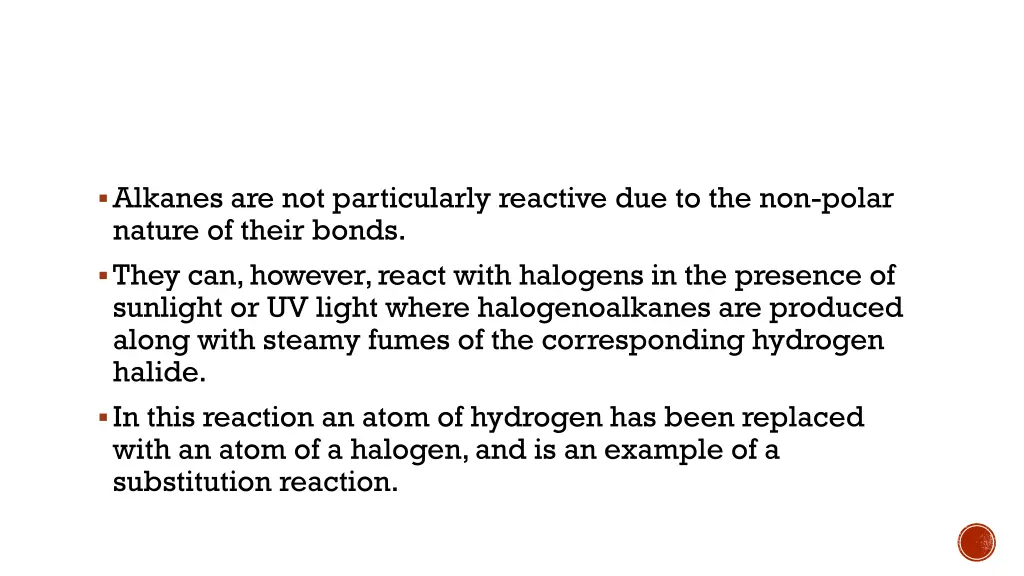 alkanes are not particularly reactive