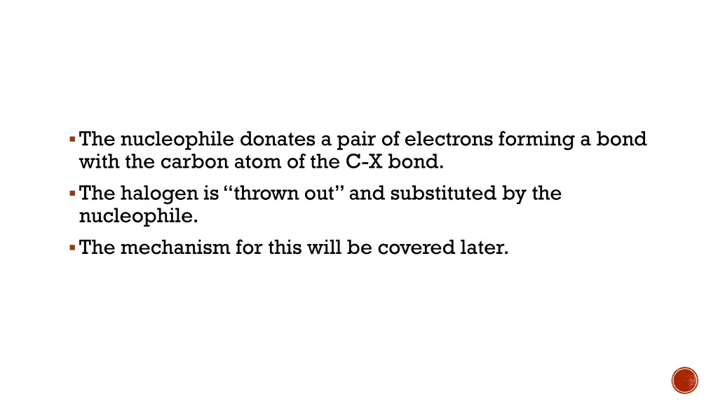 the nucleophile donates a pair of electrons