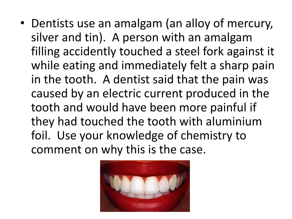 dentists use an amalgam an alloy of mercury