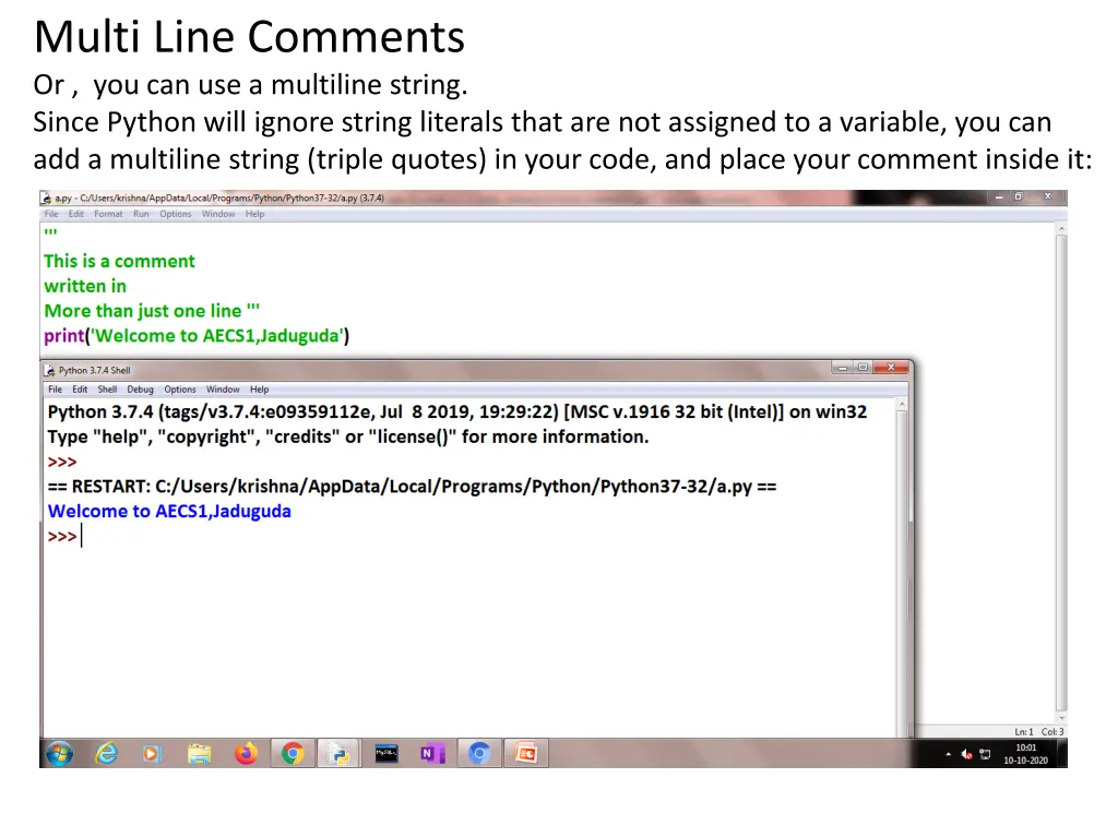 multi line comments or you can use a multiline