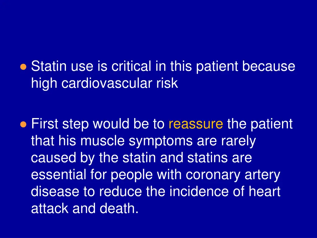 statin use is critical in this patient because