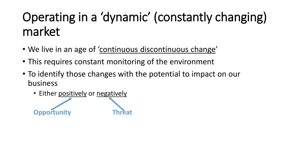 operating in a dynamic constantly changing