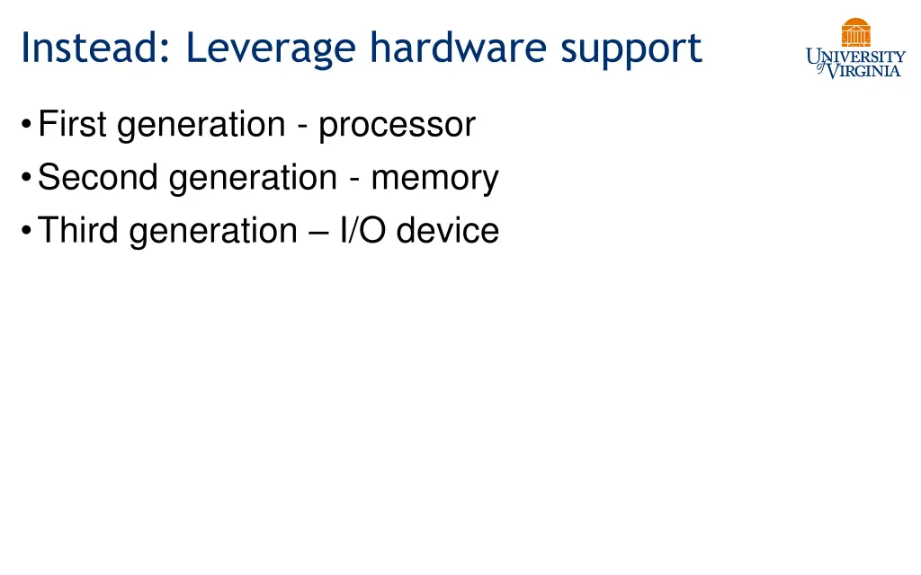 instead leverage hardware support