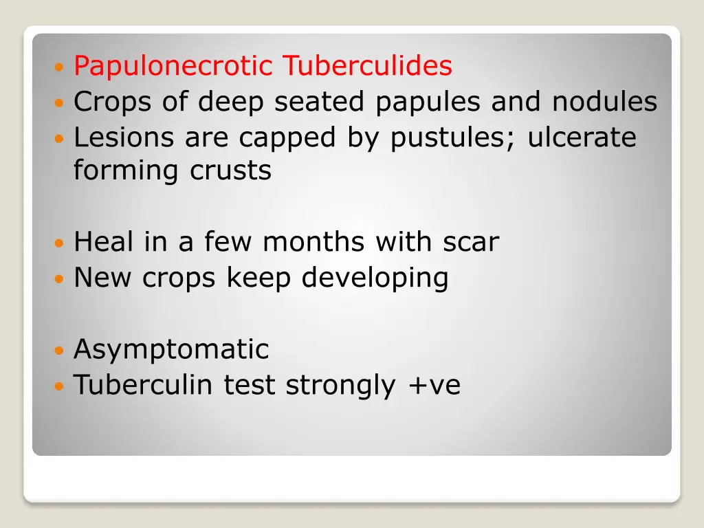 papulonecrotic tuberculides crops of deep seated