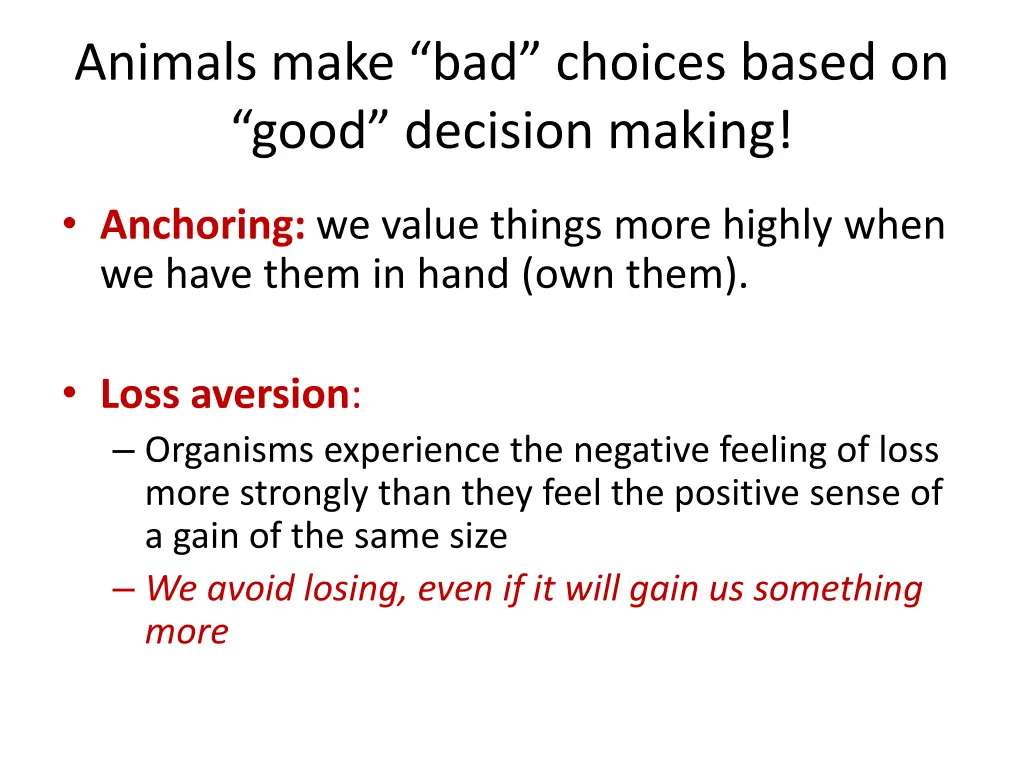 animals make bad choices based on good decision