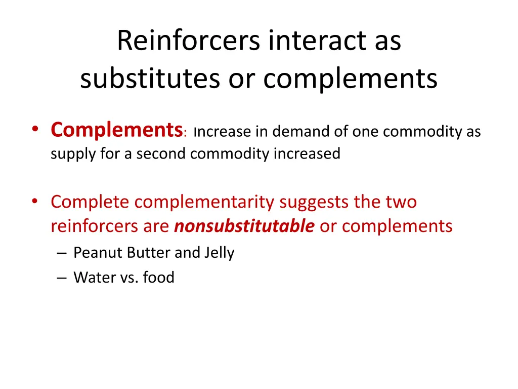 reinforcers interact as substitutes or complements 1