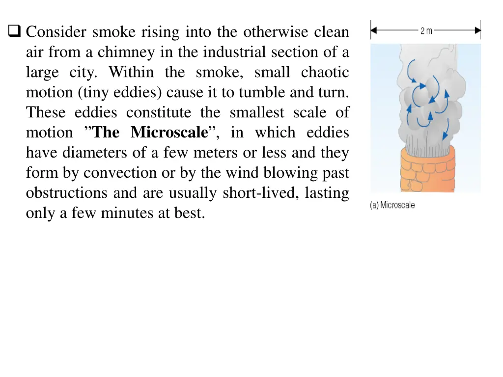 consider smoke rising into the otherwise clean