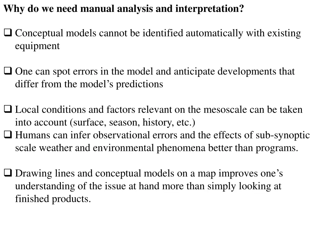 why do we need manual analysis and interpretation