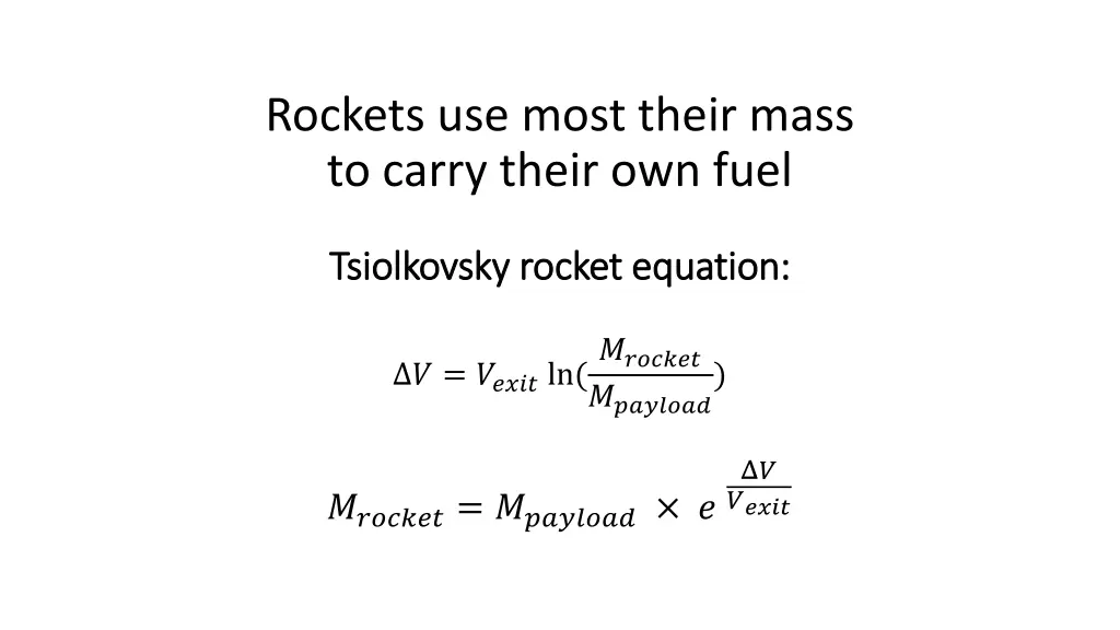 rockets use most their mass to carry their