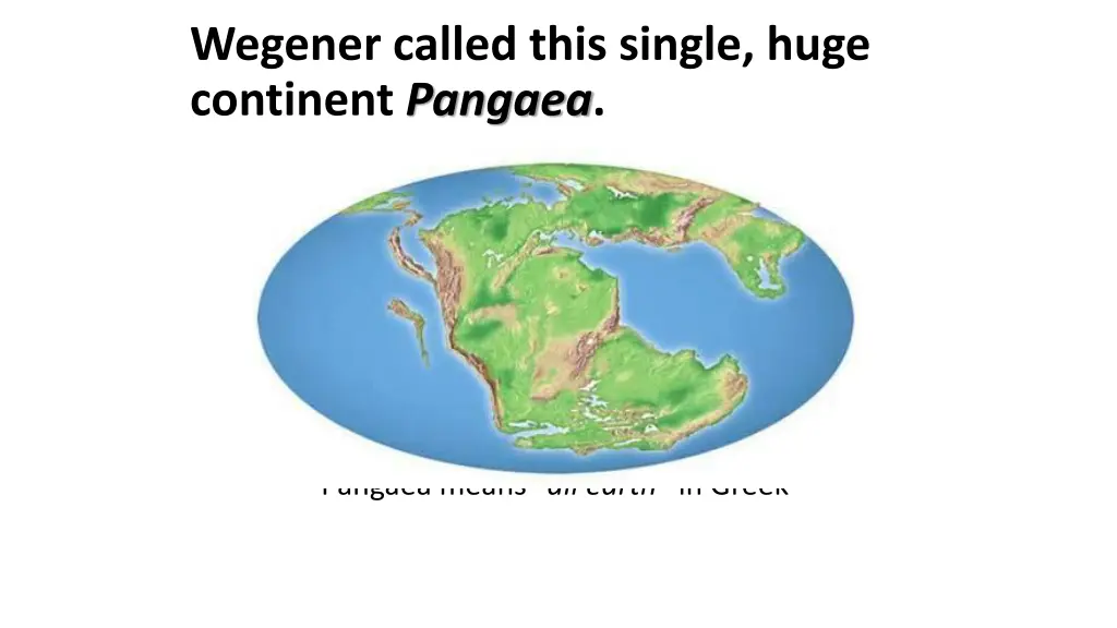 wegener called this single huge continent pangaea