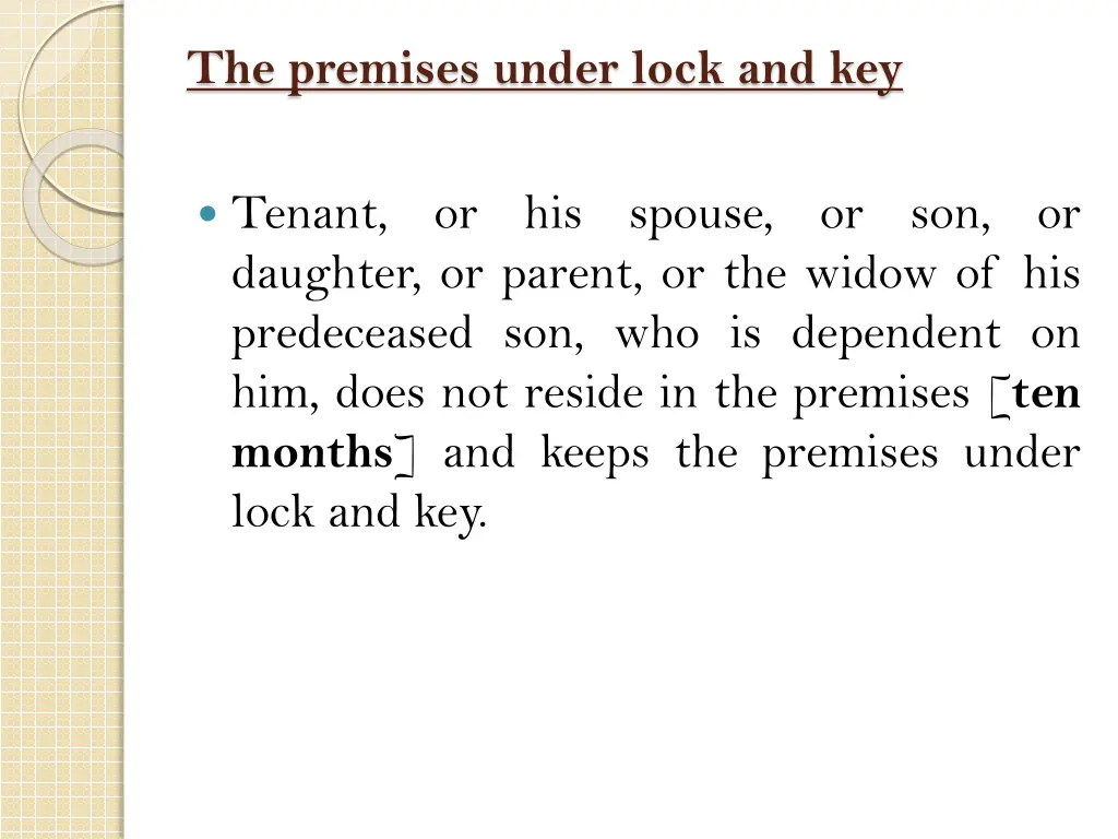 the premises under lock and key