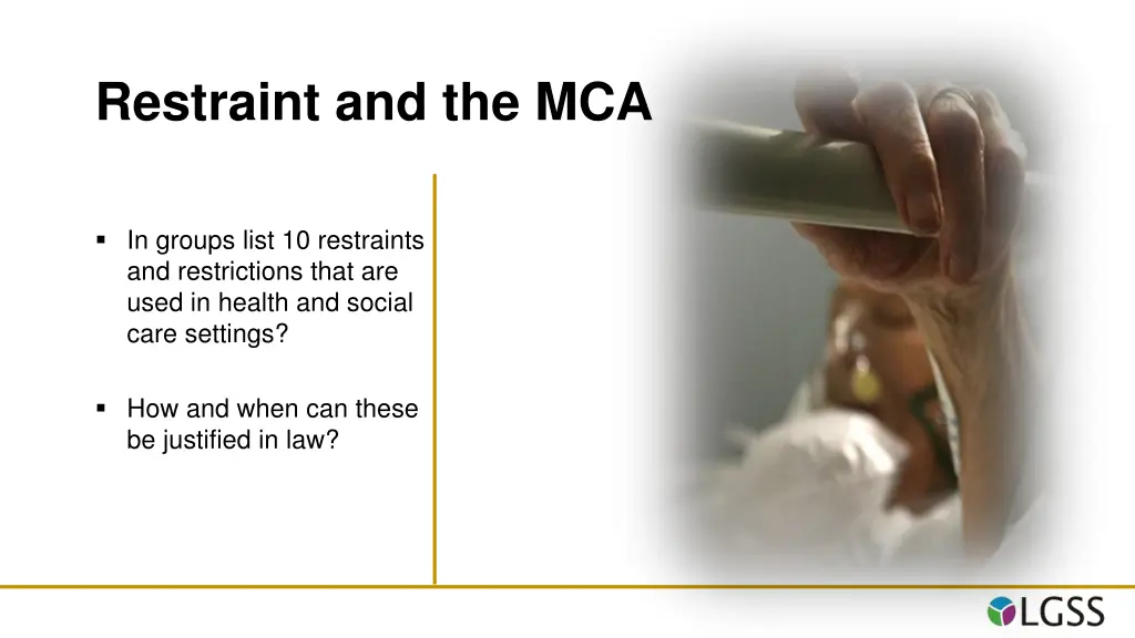 restraint and the mca