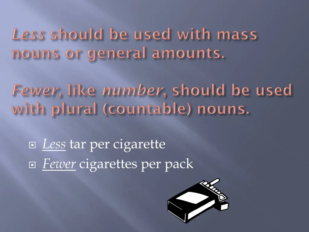 less tar per cigarette fewer cigarettes per pack