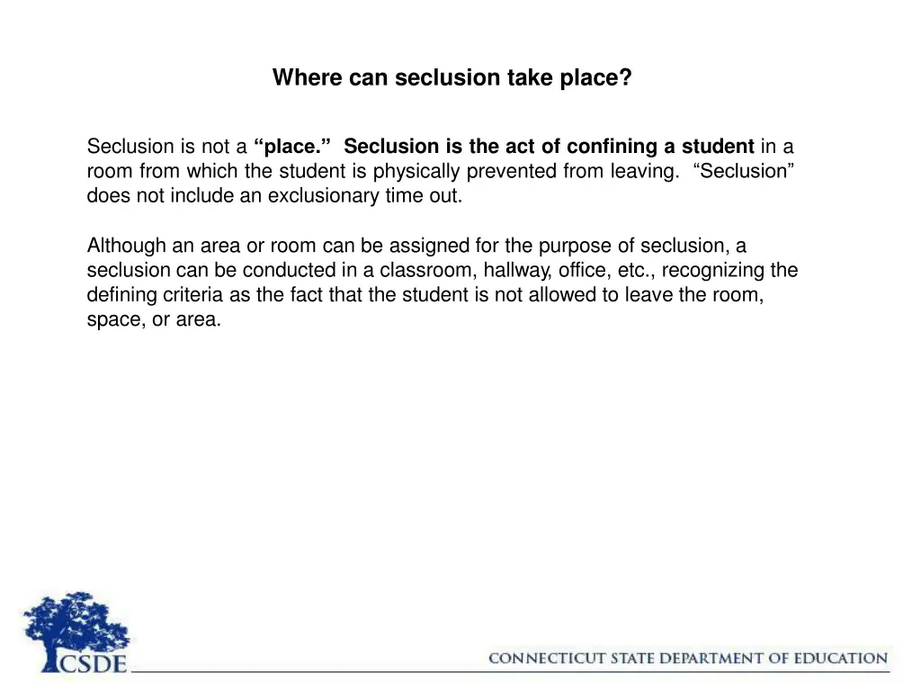 where can seclusion take place