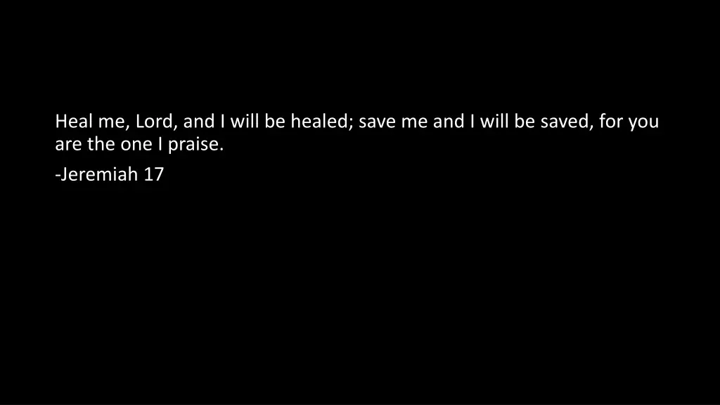 heal me lord and i will be healed save