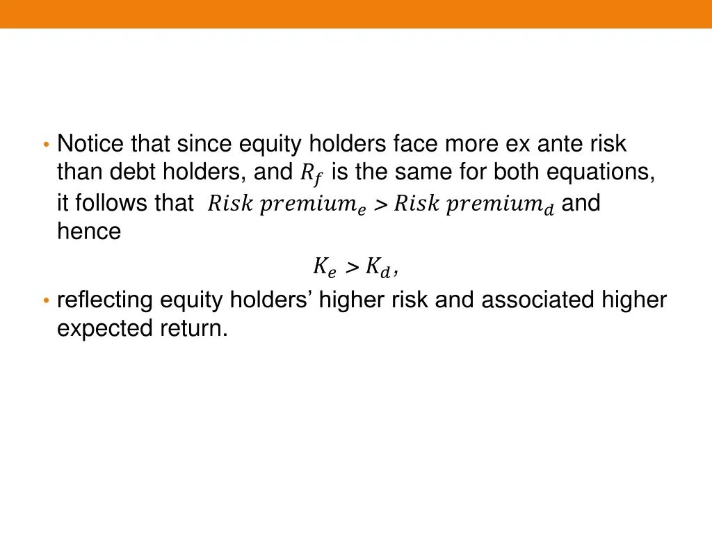 notice that since equity holders face more