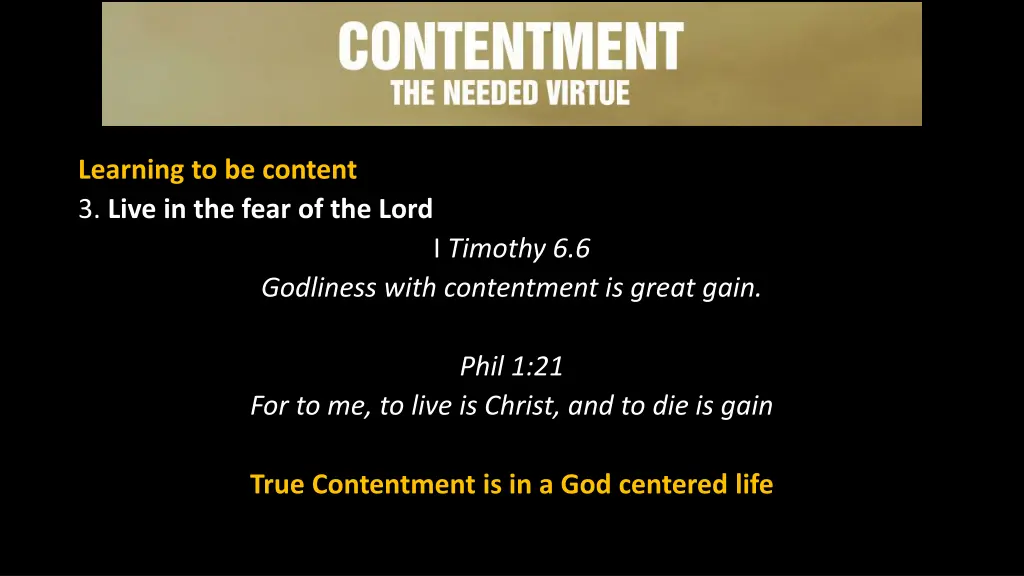 learning to be content 3 live in the fear