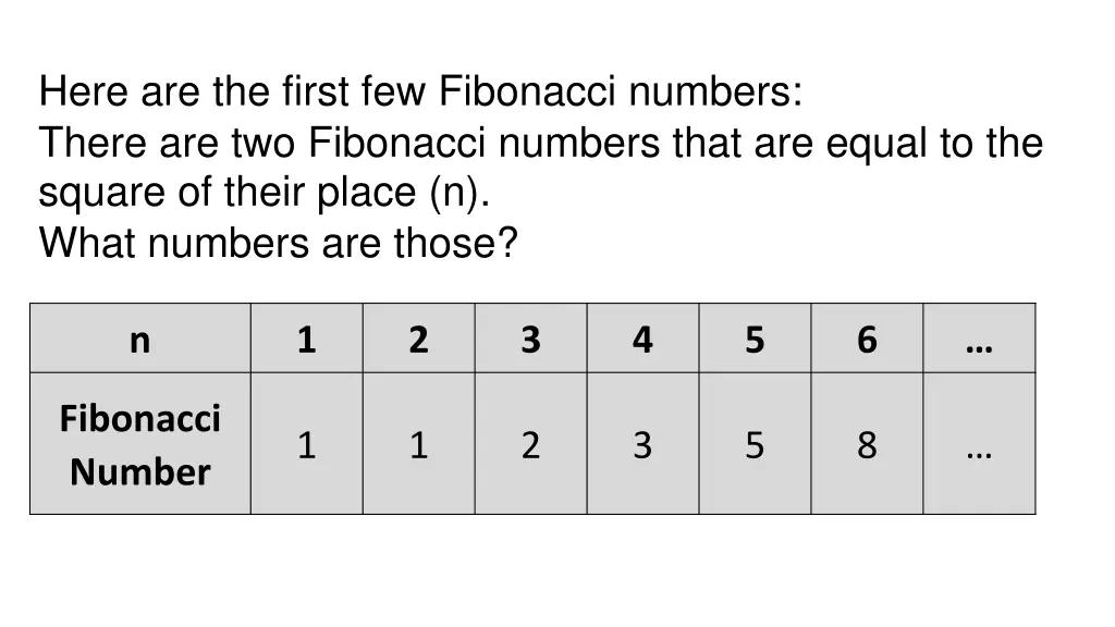 here are the first few fibonacci numbers there