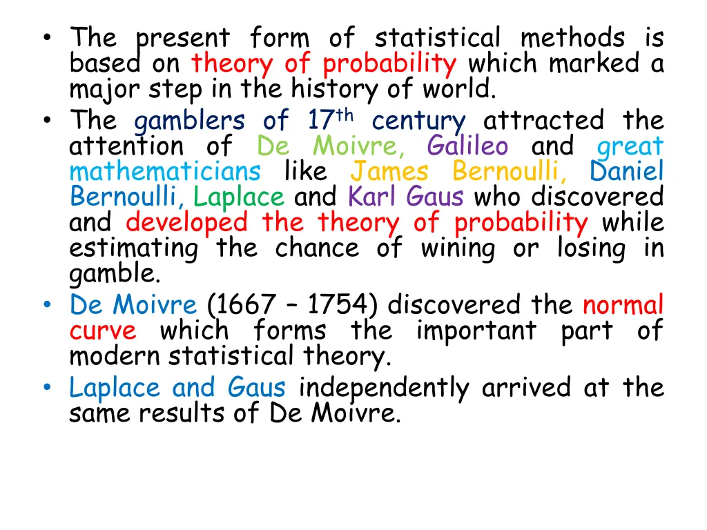 the present form of statistical methods is based