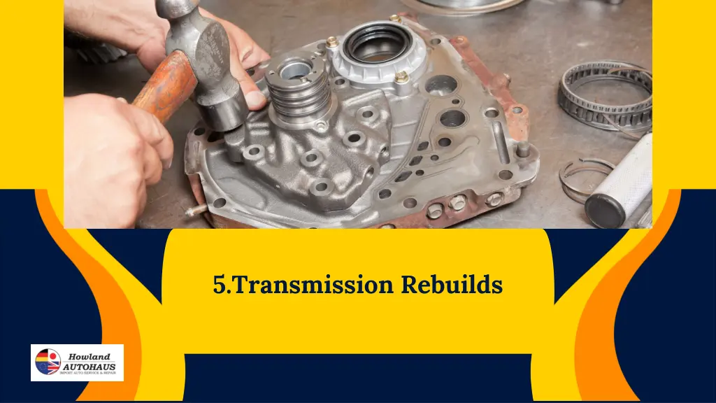 5 transmission rebuilds