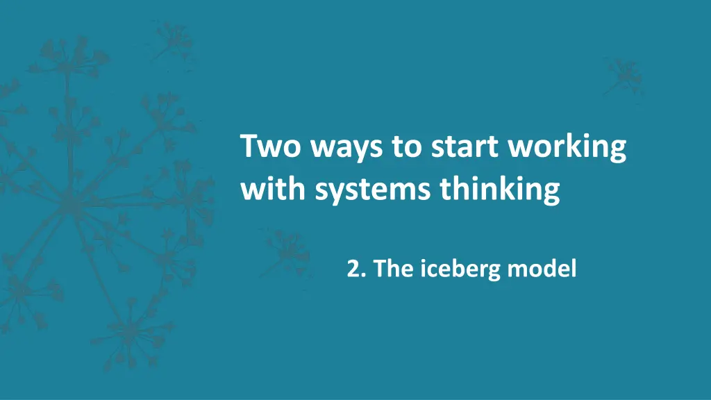 two ways to start working with systems thinking 1