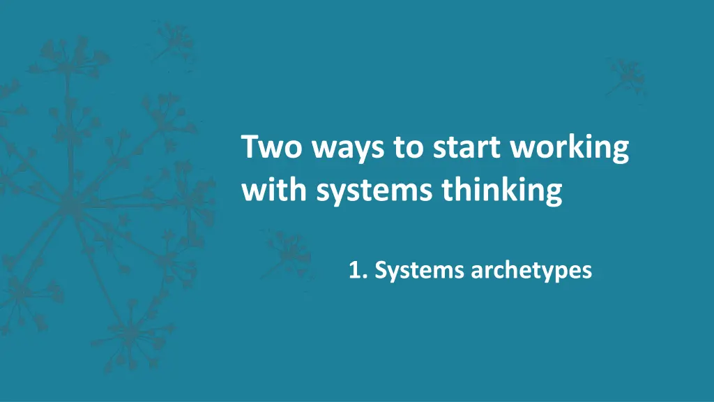 two ways to start working with systems thinking