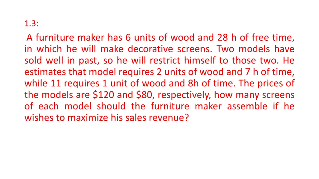 1 3 a furniture maker has 6 units of wood