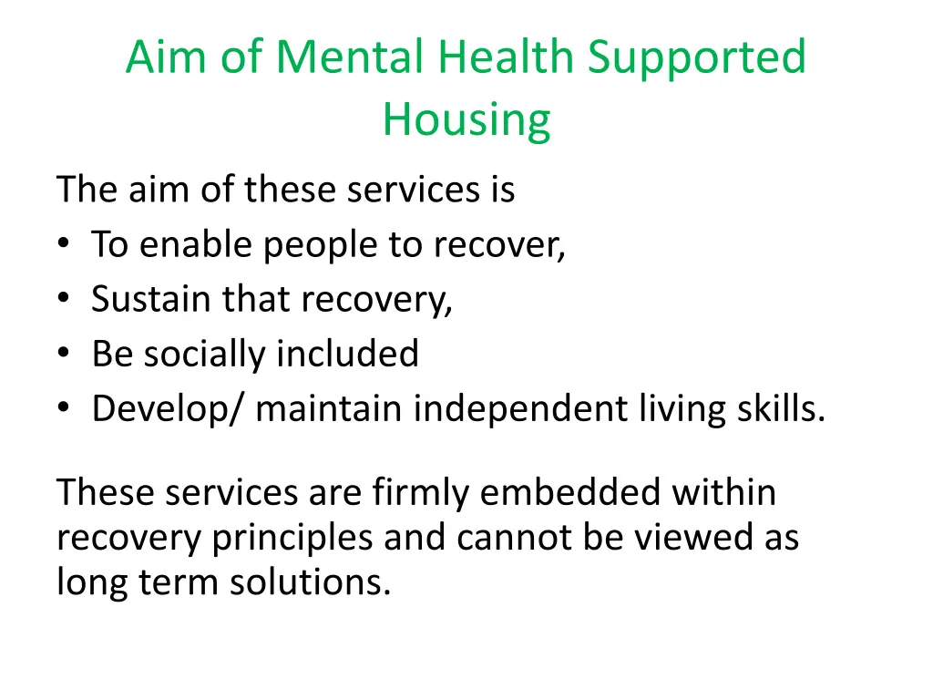 aim of mental health supported housing