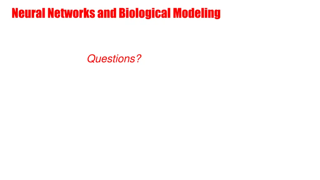 neural networks and biological modeling 1