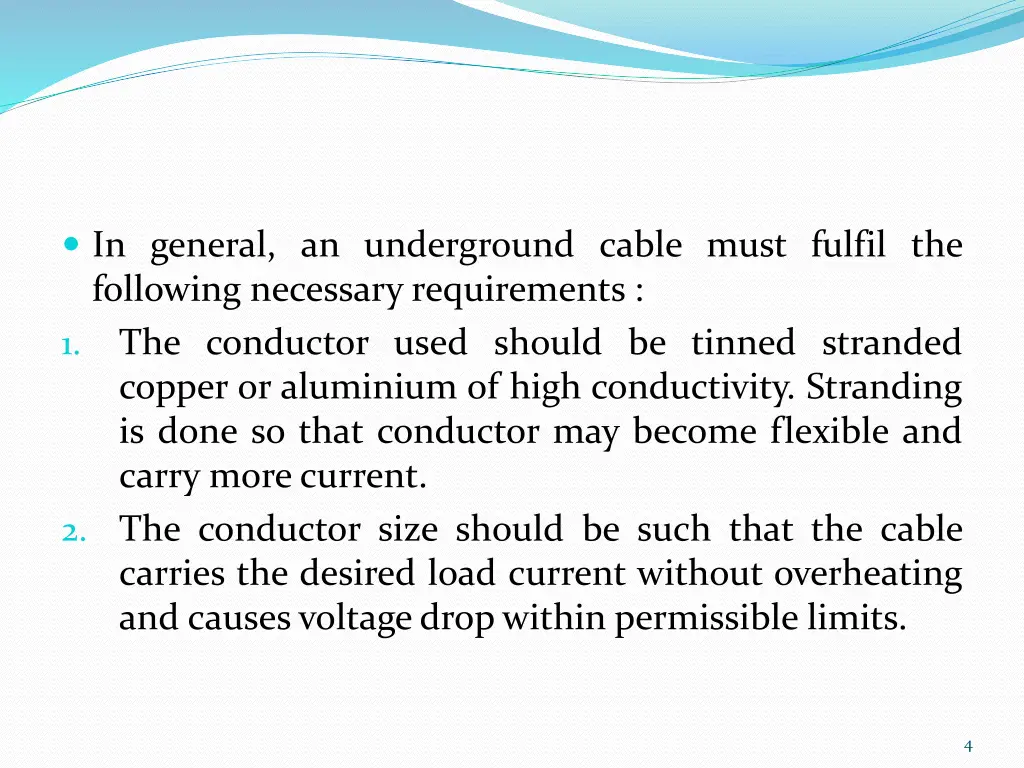 in general an underground cable must fulfil