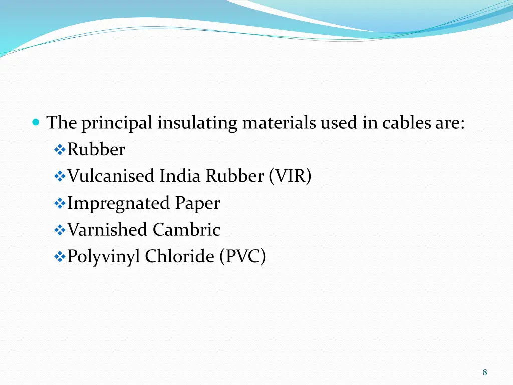 the principal insulating materials used in cables