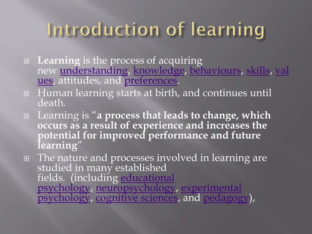 learning is the process of acquiring