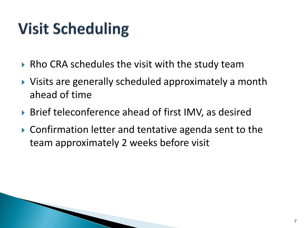 rho cra schedules the visit with the study team