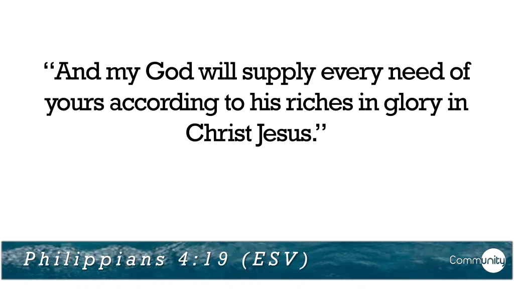 and my god will supply every need of yours