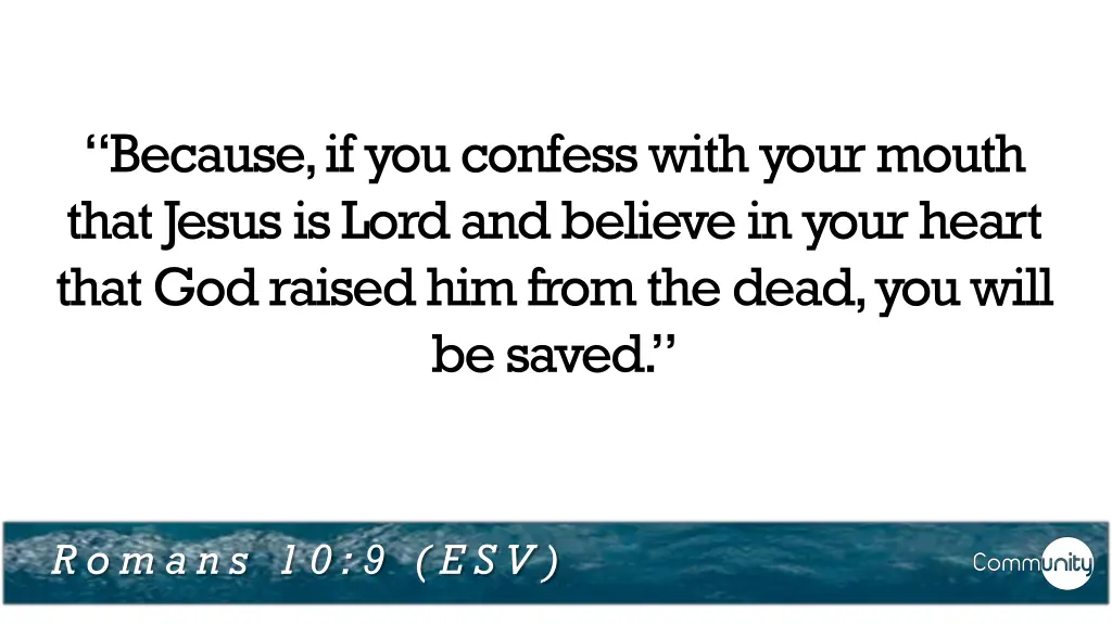 because if you confess with your mouth that jesus