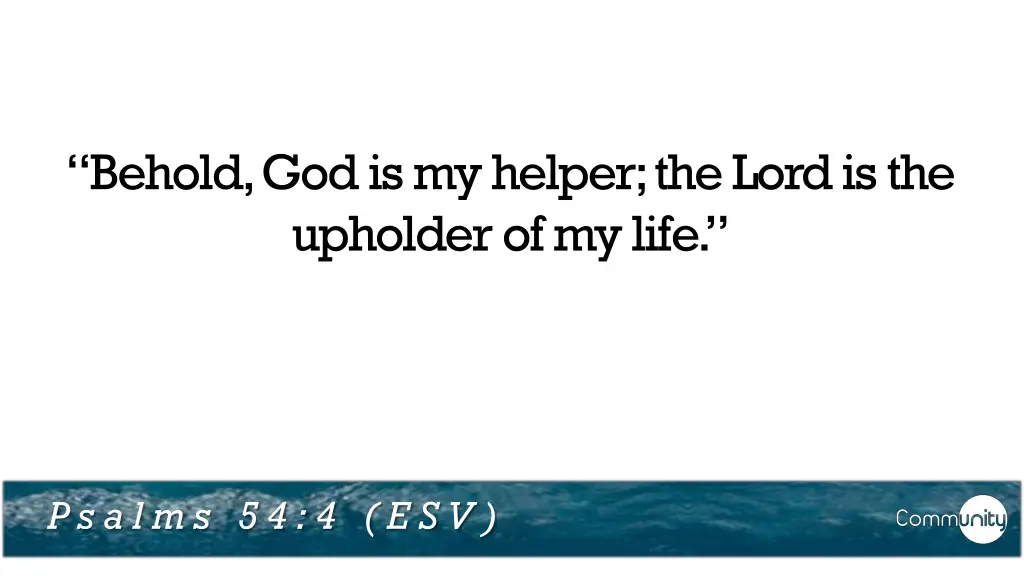 behold god is my helper the lord is the upholder