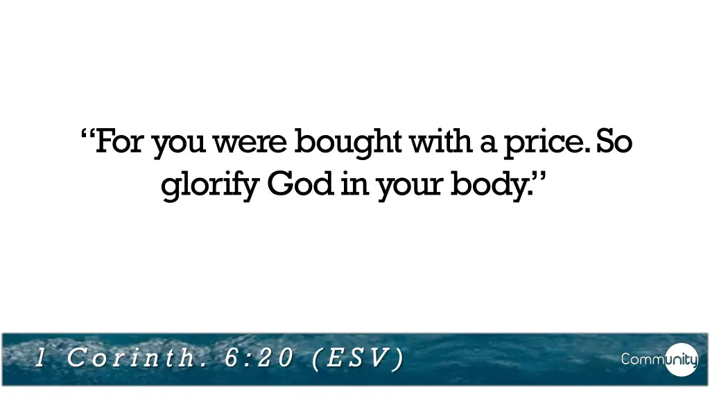 for you were bought with a price so glorify