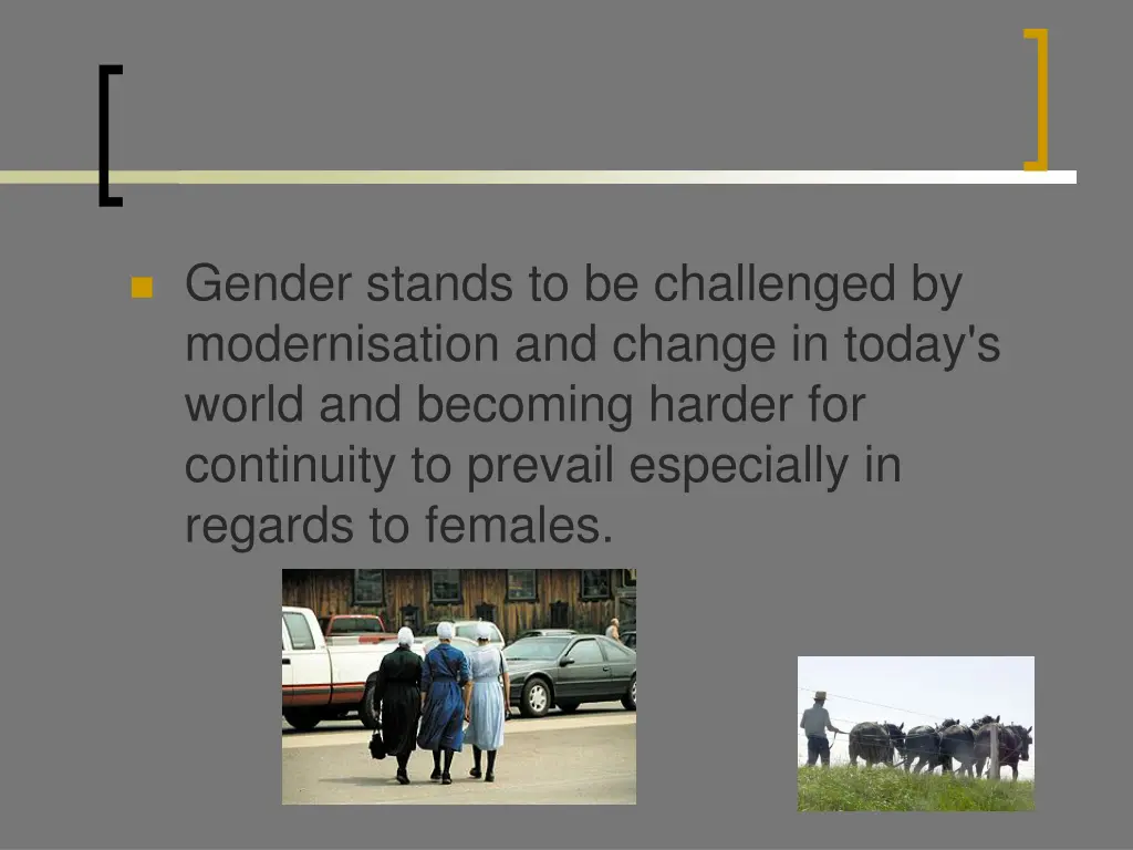 gender stands to be challenged by modernisation