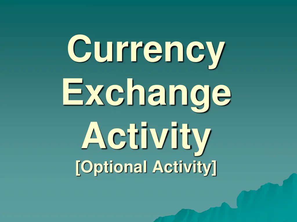 currency exchange activity optional activity