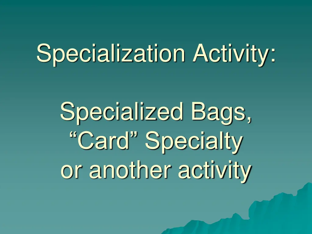 specialization activity