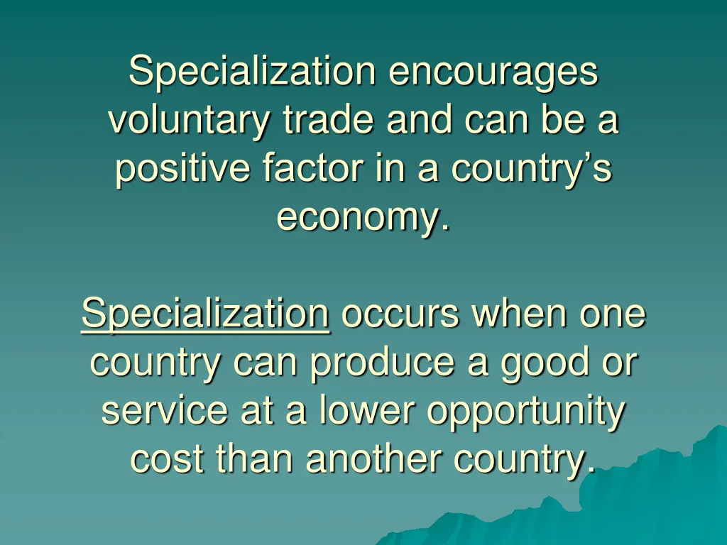 specialization encourages voluntary trade