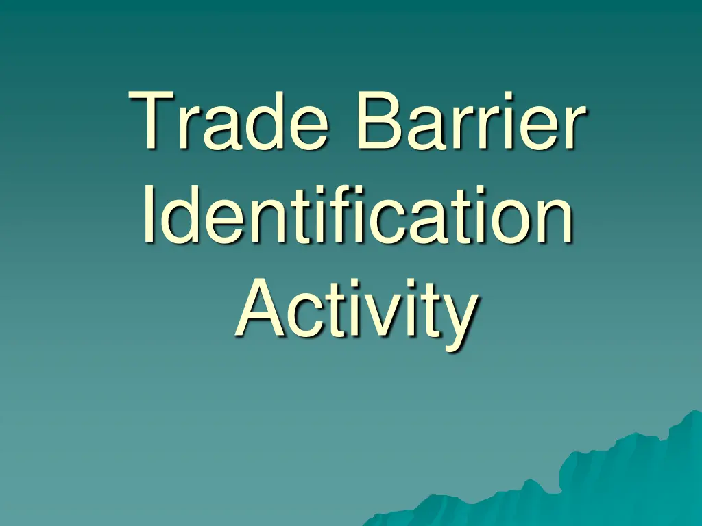 trade barrier identification activity