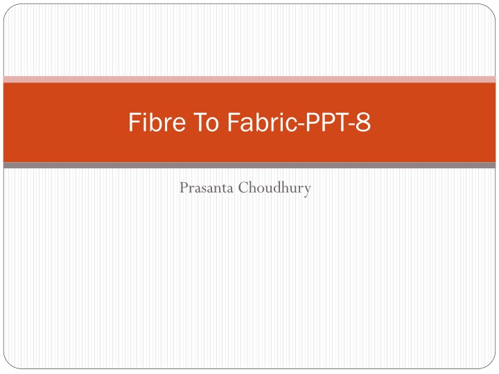 fibre to fabric ppt 8