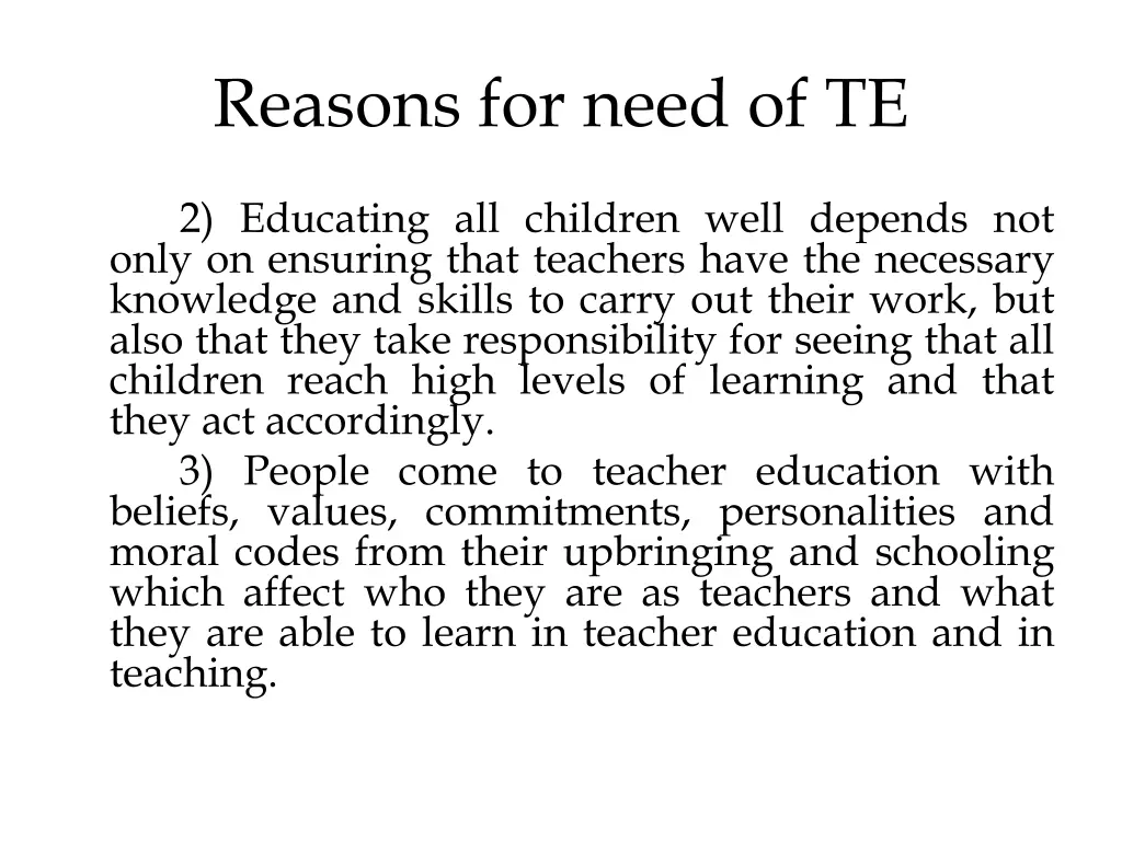 reasons for need of te 1