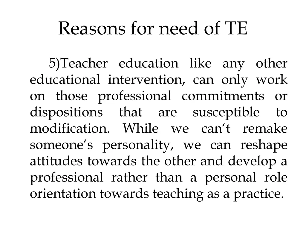 reasons for need of te 3