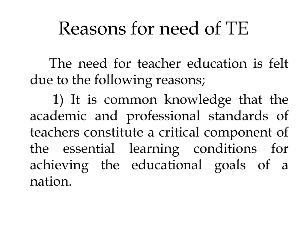 reasons for need of te