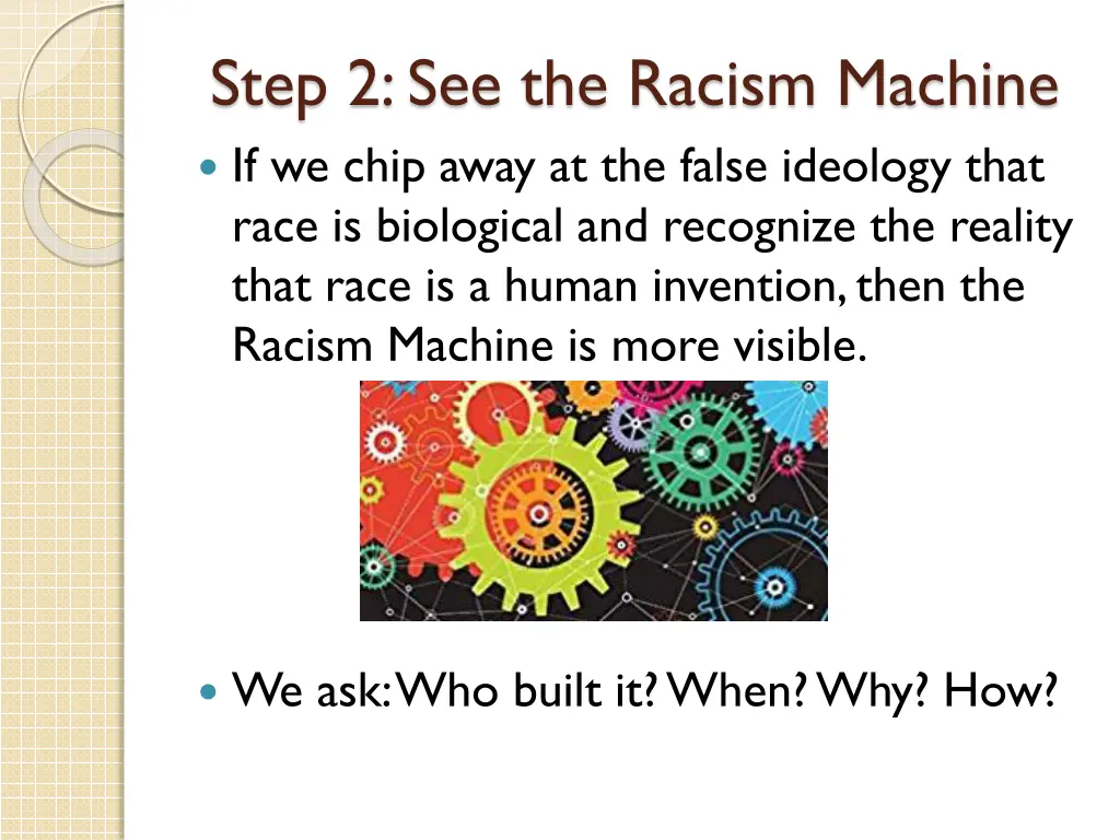 step 2 see the racism machine if we chip away