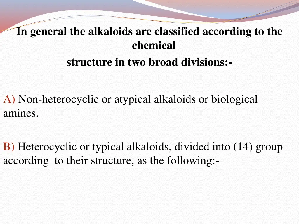 in general the alkaloids are classified according